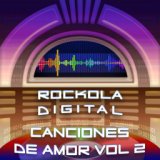 Rockola Digital Canciones De Amor, Vol. 2