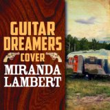 Guitar Dreamers Cover Miranda Lambert