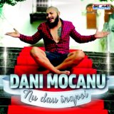 Dani Mocanu - Eu nu dau inapoi
