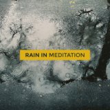 Rain in Meditation: Calming Zen, Lounge, Meditation Music Zone, Ambient Chill, Inner Balance, Inner Harmony, Sounds of Nature fo...