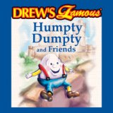 Drew's Famous Humpty Dumpty And Friends