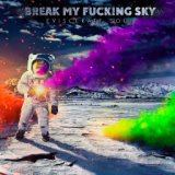 Break My Fucking Sky