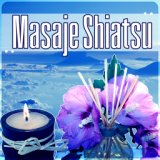 Masaje Shiatsu - Música para Spa, Relajar el Cuerpo y el Alma, Aromaterapia Reflexología y Reiki, Sonidos de la Naturaleza, la M...