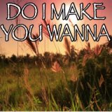 Do I Make You Wanna - Tribute to Billy Currington