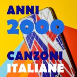 Anni duemila - canzoni italiane