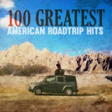 100 Greatest American Roadtrip Hits