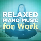 Relaxed Piano Music for Work