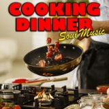 Cooking Dinner Soul Music