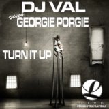 Turn It Up (DJ Val & Georgie Porgie's Club)