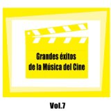 Grandes Éxitos De La Música Del Cine, Vol. 7