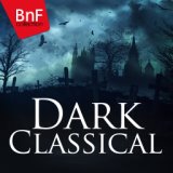 Dark Classical (The best classical tracks for Halloween)