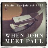 When John Met Paul: Playlist For July 6th 1957