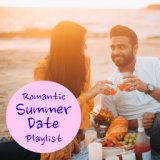 Romantic Summer Date Playlist