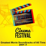 Greatest Movie Soundtracks Of All Time Cinema  Festival - Part 2