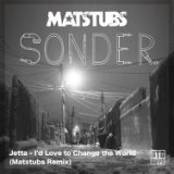 I'd Love to Change the World (Matstubs Remix)