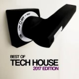 Best of Tech House 2017 Edition