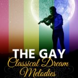 Gay Classical Dream Melodies