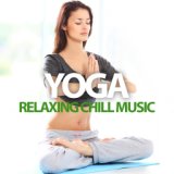 Yoga Relaxing Chill Music