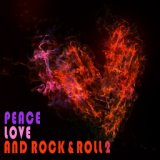 Peace Love and Rock & Roll, Vol. 2