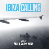 Ibiza Calling (Mixed By AN21 & Danny Avila)