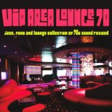 VIP Area Lounge 70 (Jazz, Funk and Lounge Collection of 70s Sound Revised)