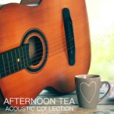 Afternoon Tea Acoustic Collection