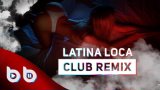 Latina Loca (Club Remix) 
