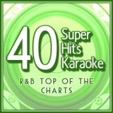 40 Super Hits Karaoke: R&B Top of the Charts