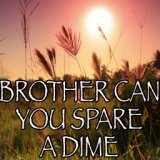 Brother Can You Spare A Dime - Tribute to George Michael