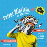 Suivez Minvielle if you can ! (2 directs : la vocalchimie & le tandem)