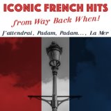 Iconic French Hits from Way Back When!