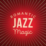 Romantic Jazz Magic