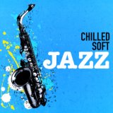 Chilled Soft Jazz