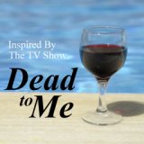 Inspired By The TV Show "Dead To Me"