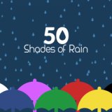 50 Shades of Rain