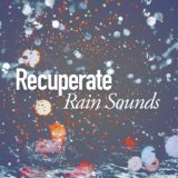 Recuperate: Rain Sounds