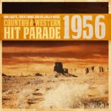 Dim Lights, Thick Smoke and Hillbilly Music, Country & Western Hit Parade 1956