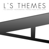 L's Themes (The Greatest Instrumental Themes from Death Note)