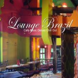 Lounge Brazil (Café Music Deluxe Chill out)