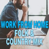 Work From Home Folk & Country Mix