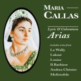 Maria Callas: Lyric & Coloratura Arias