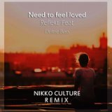 Need To Feel Loved (NIkko Culture Remix)