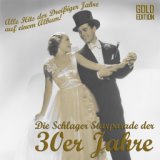 Schlager Starparade der 30er Jahre (Gold Collection) (Alle Hits der Dreißiger Jahre auf einem Album)