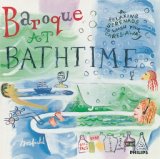 Baroque at Bathtime