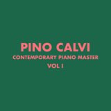 Contemporary Piano Masters by Pino Calvi, Vol. 1
