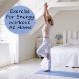 Exercise For Energy Workout At Home