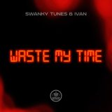 Waste My Time