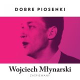 Wojciech Młynarski Zaśpiewany (Dobre Piosenki)