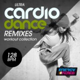 Ultra Cardio Dance 128 BPM Remixes Workout Collection