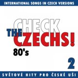 Check The Czechs! 80. Léta (Zahraniční Songy V Domácích Verzích, Vol. 2)